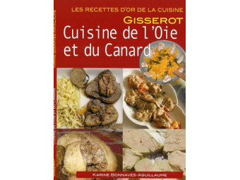 La Cuisine de l'oie et du canard ''Editions JP Gisserot'' (Die Küche der Gans und der Ente)